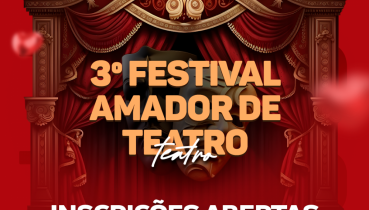 INCRIES ABERTAS PARA O 3 FESTIVAL DE TEATRO AMADOR